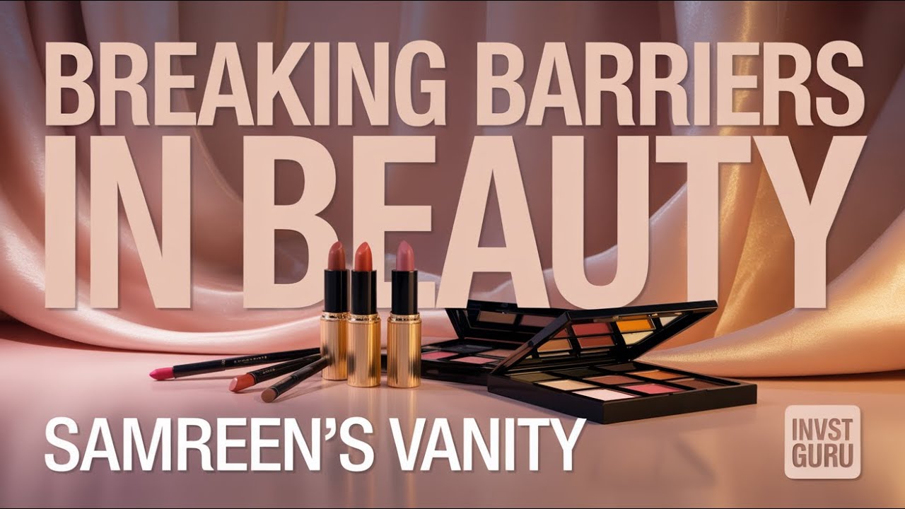 Samreen&rsquo;s Vanity and the Rise of South Asian Representation in Cosmetics