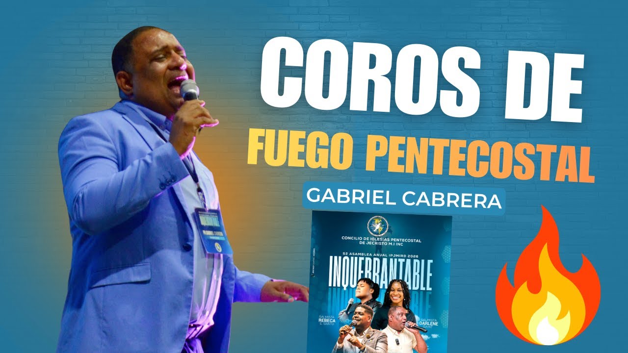 Coros de fuego Pentecostal _ Adorador Gabriel Cabrera _ Inquebrantable IPJMIRD