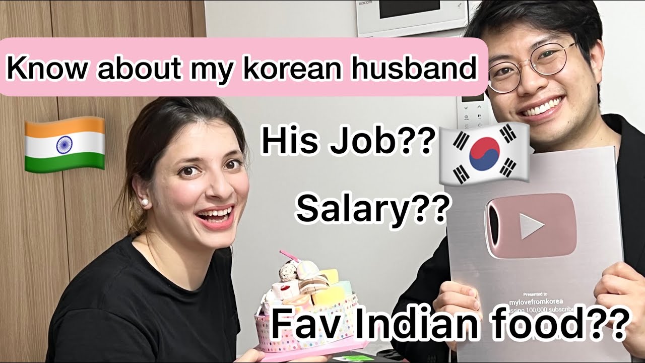 Interesting Questions about my Korean Husband ( Job, Salary, fav bollywood Actor ..) 🇰🇷🇮🇳