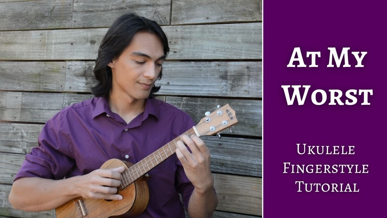 At My Worst - [Tutorial] Ukulele Fingerstyle (Pink Sweat$)