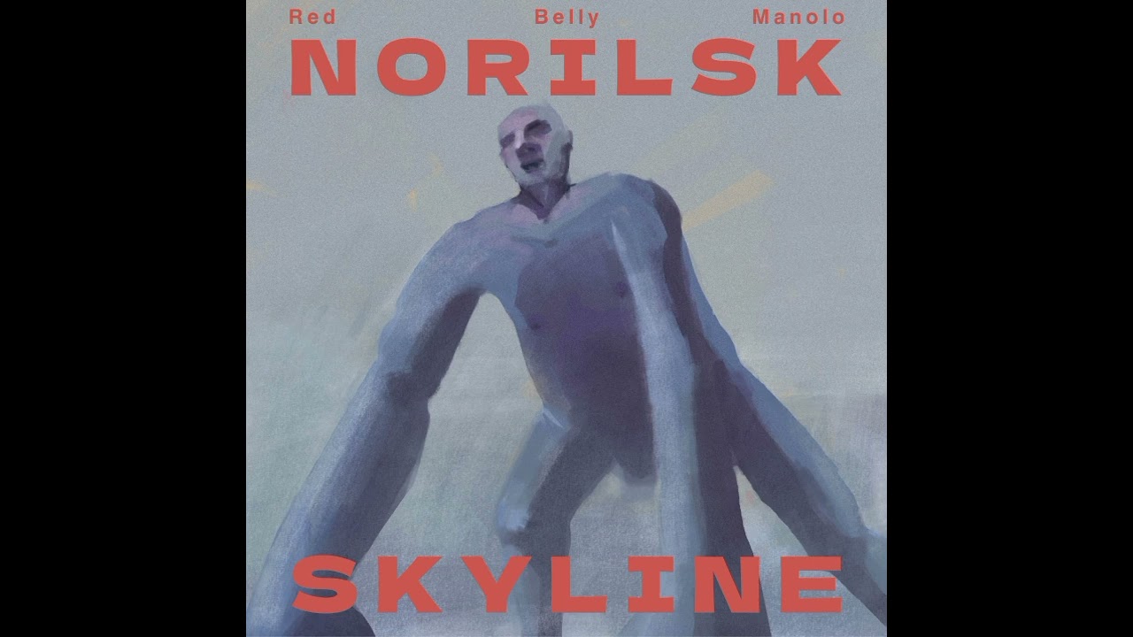 NORILSK SKYLINE - Red Belly Manolo