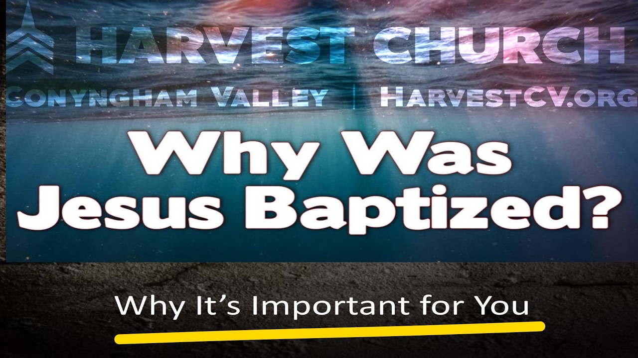 The Baptism of Jesus (Harvest Church 02/01/26)