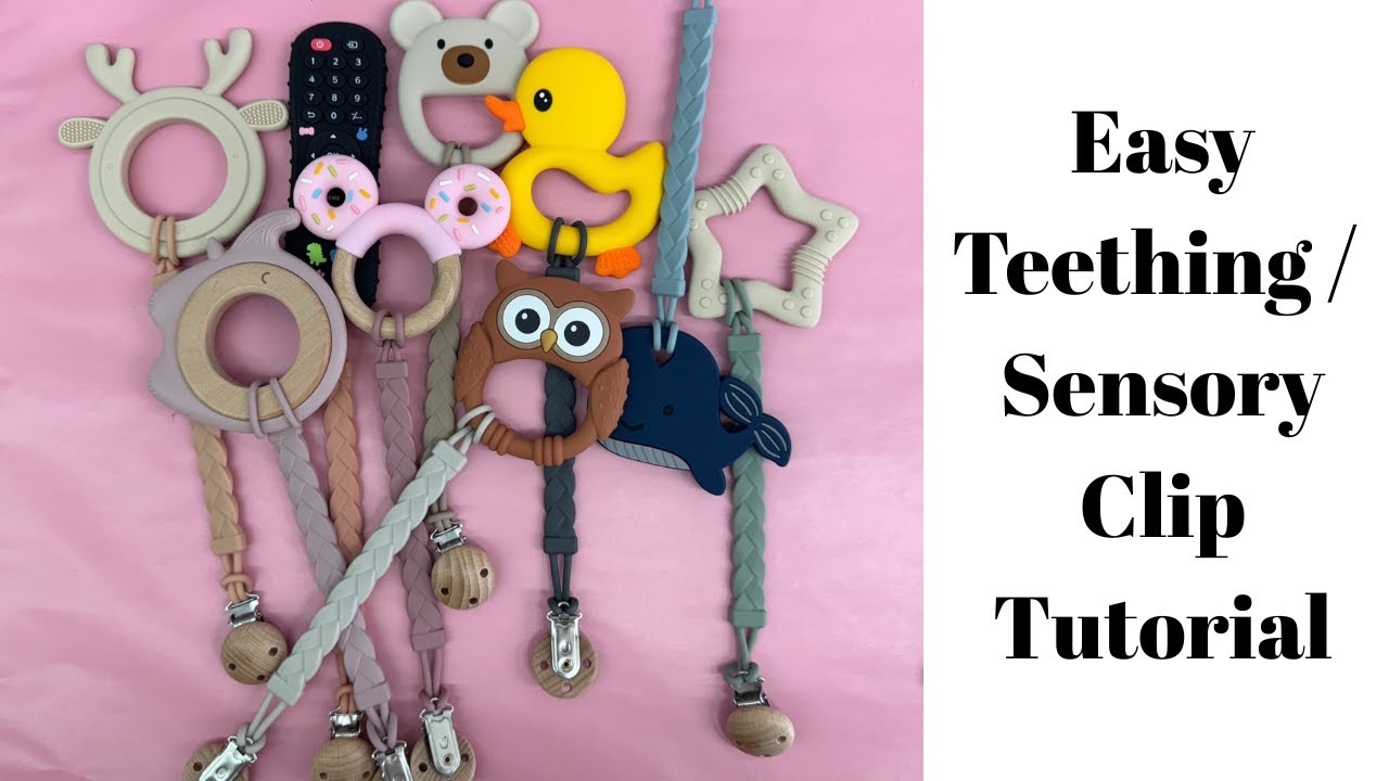 Easy Teething / Sensory Clip Tutorial