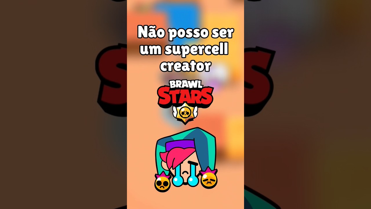 N&atilde;o posso ser um supercell creator 😞 #estrelasdonovobrawlerbrawl #brawl #brawlstars #memes