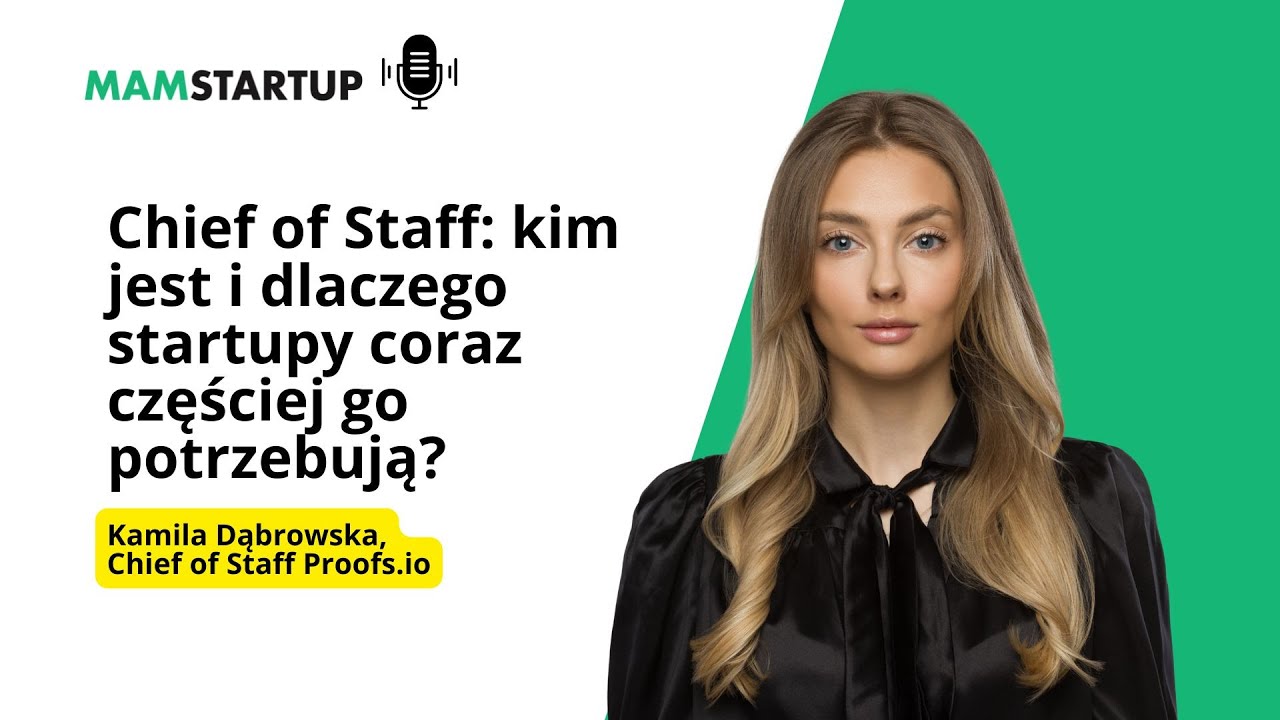 Dlaczego startupy coraz częściej potrzebują Chief of Staff? Kamila Dąbrowska, Proofs.io