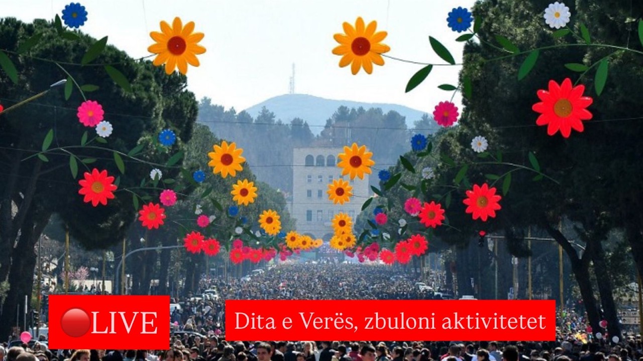LIVE: Shqipëria feston Ditën e Verës, aktivitetet që pritet të ndodhin