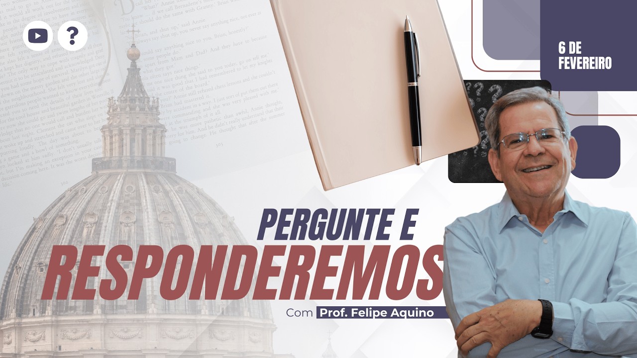 PERGUNTE E RESPONDEREMOS - 06.02.2026