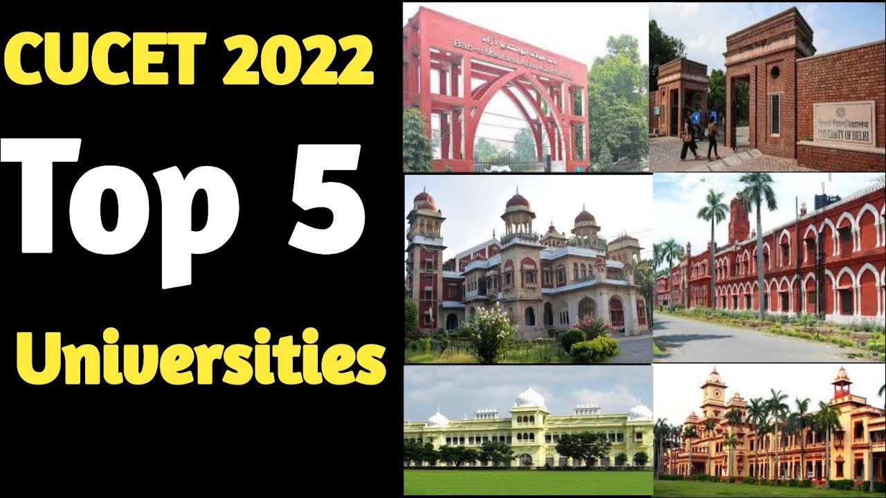 CUCET 2022 Top 5 Universities / CUCET Entrance Exam 2022 latest news today / cucet best Universities