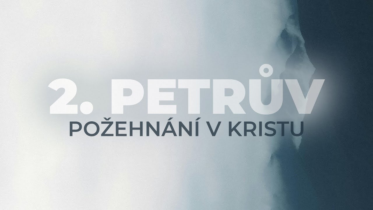 #01 Požehnání v Kristu | 2. Petrův 1:1-2