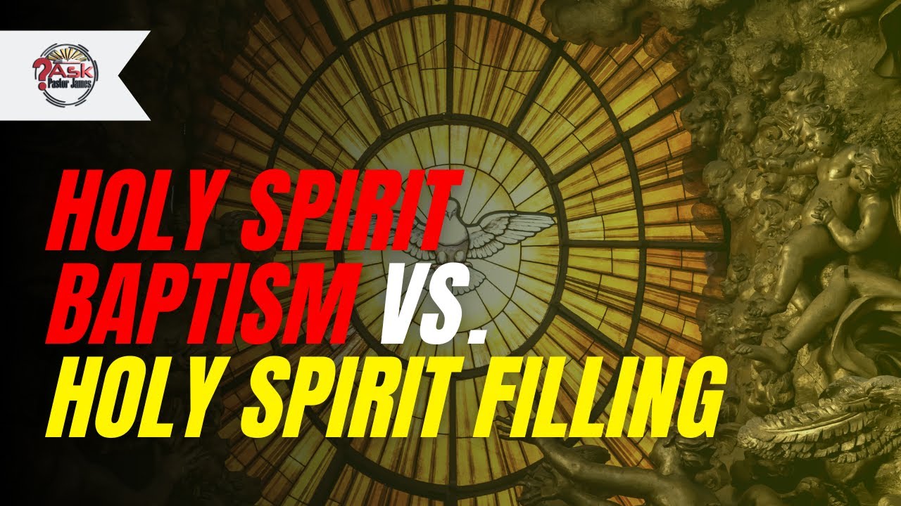 Filled With The Spirit | Baptism of the Holy Spirit | What Does The Bible Say | Ask Pastor James