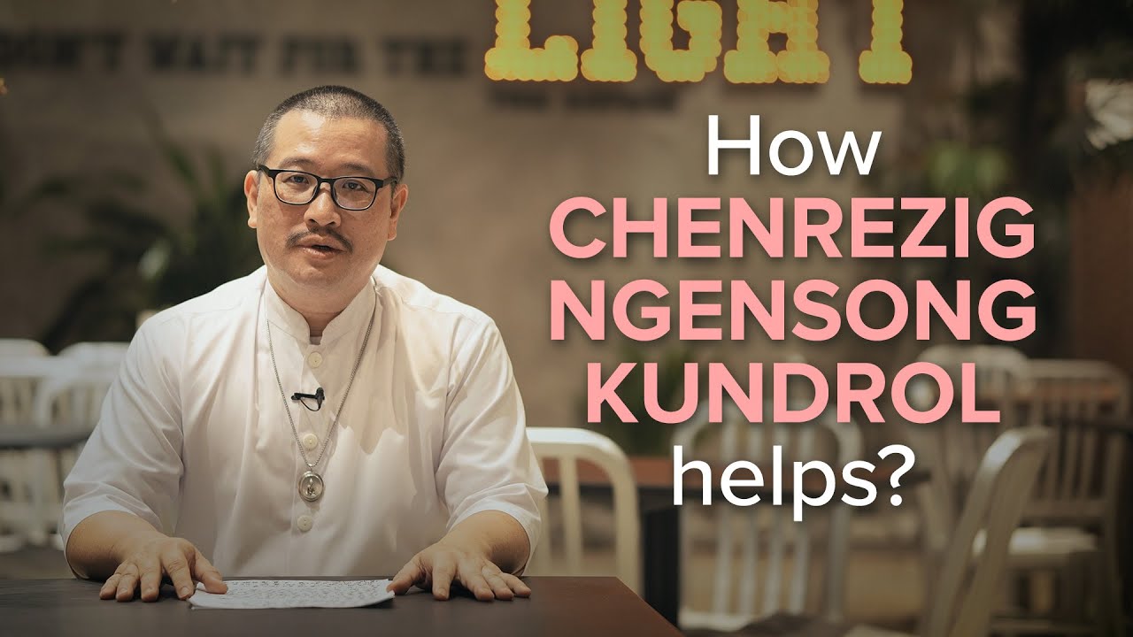 How Chenrezig Ngensong Kundrol helps