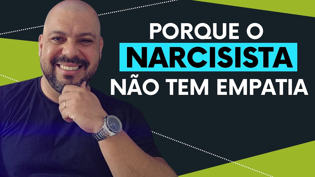 PORQUE O NARCISISTA NÃO TEM EMPATIA com Sérgio Lima