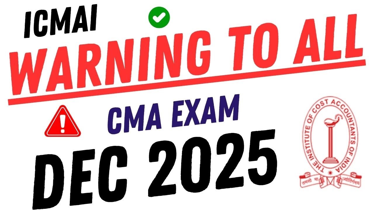 🚨 ICMAI Warning to All CMA Students 😱 | CMA Foundation, Inter & Final Dec 2025 Important Alert 🔔