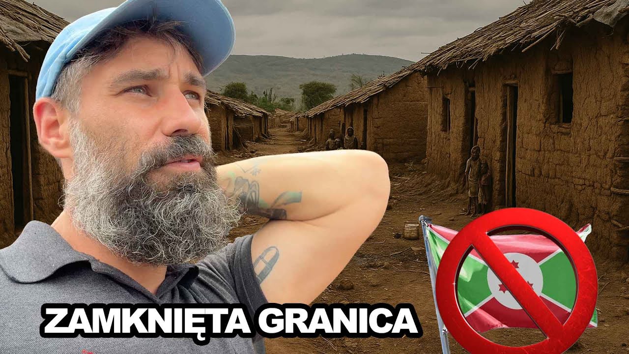 BURUNDI - NIE WJECHAŁEM DO KOLEJNEGO KRAJU