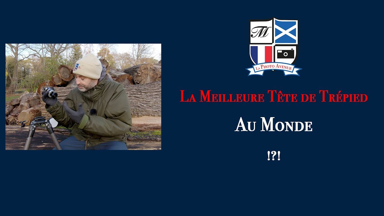La Meilleure Tête de Trépied au Monde