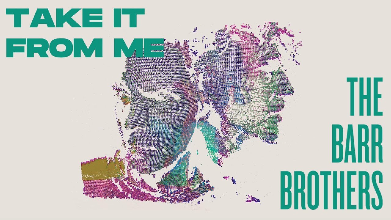 The Barr Brothers - Take it From Me (Lyric Video)
