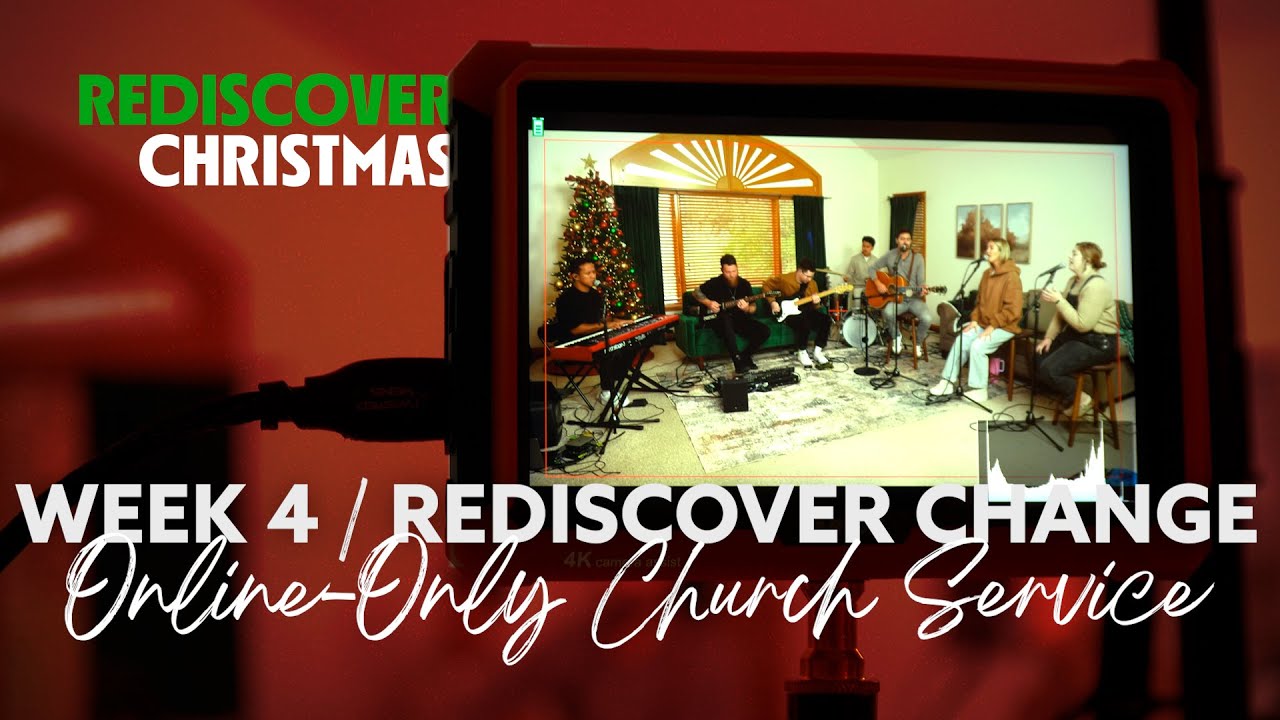 Rediscover Change | Rediscover Christmas [Online-Only Church Service]