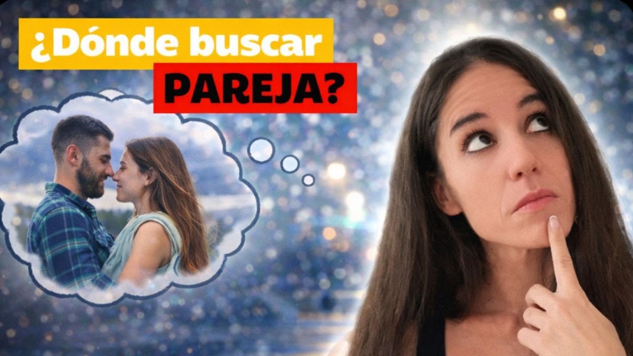 Si no sabes dónde BUSCAR PAREJA, esto es para ti