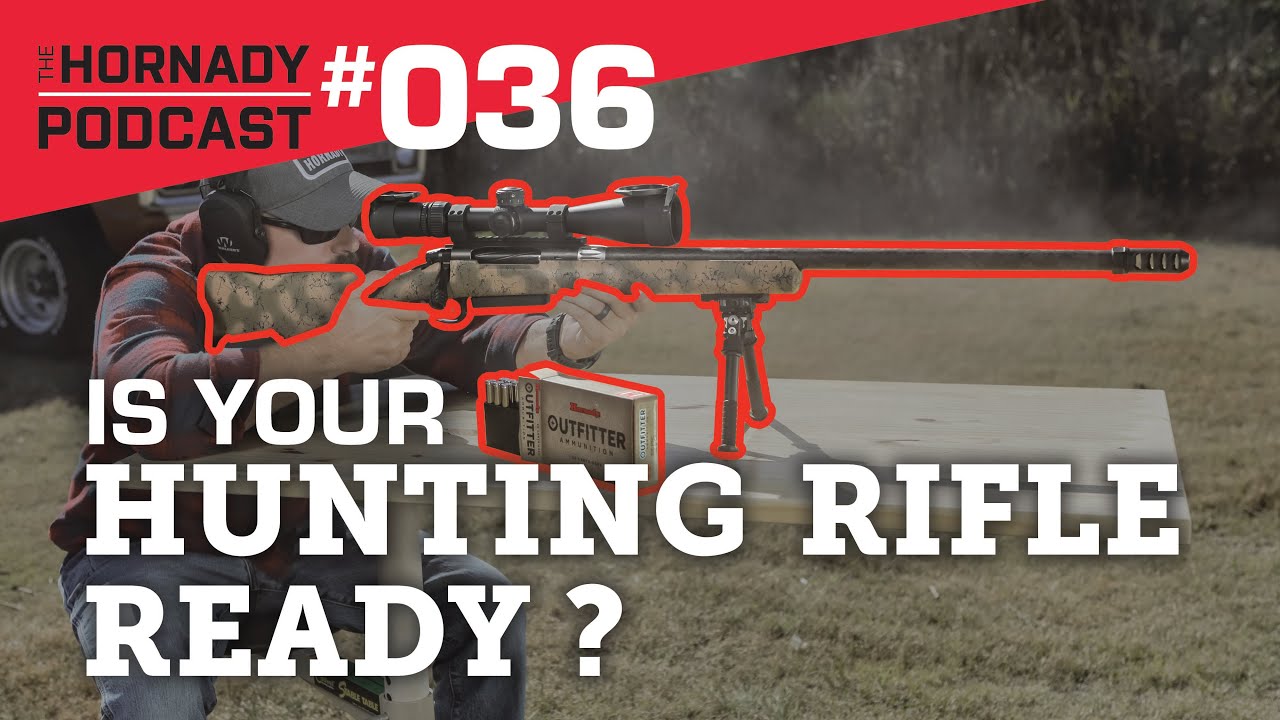 Ep. 036 - Is Your Hunting Rifle Ready?
