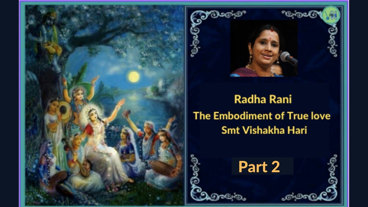 Radha Rani - The Embodiment of True love - Smt Vishakha Hari l Part 2