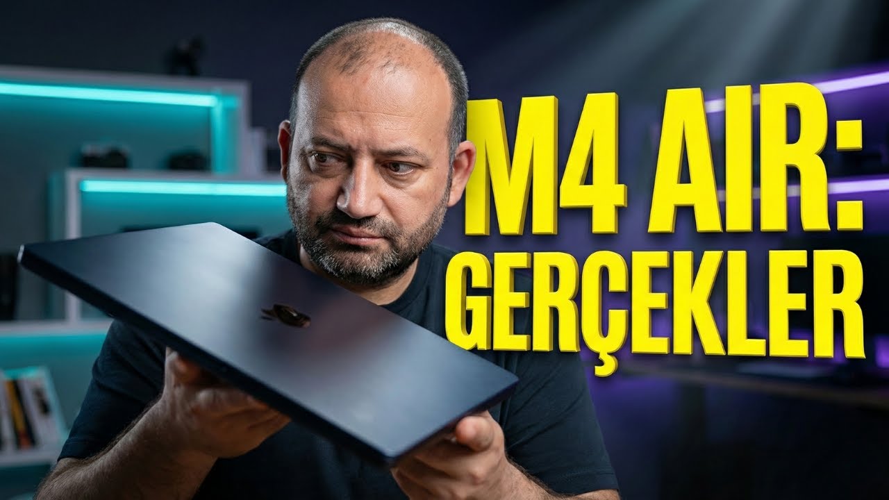 M4 MacBook Air: 60 G&uuml;n Sonraki ACI GER&Ccedil;EKLER! (Almadan İzle)