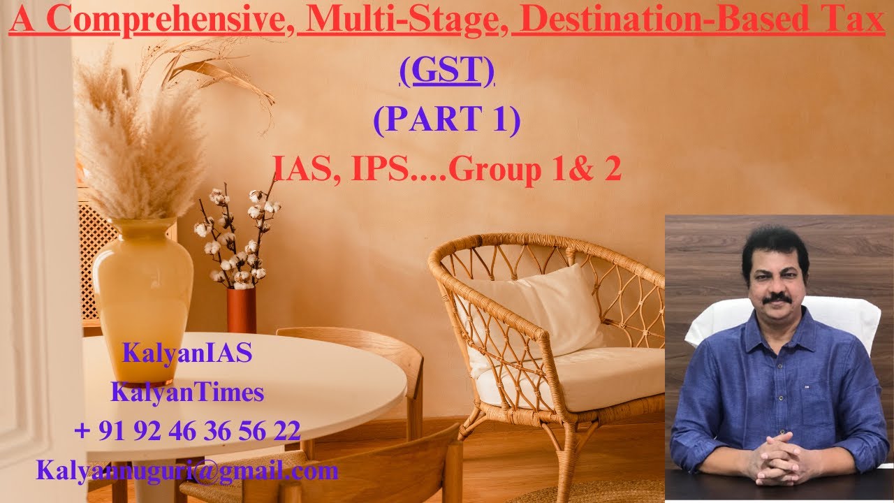 Part 1 - A Comprehensive, Multi-Stage, Destination-Based Tax (GST) - KalyanTimes.com