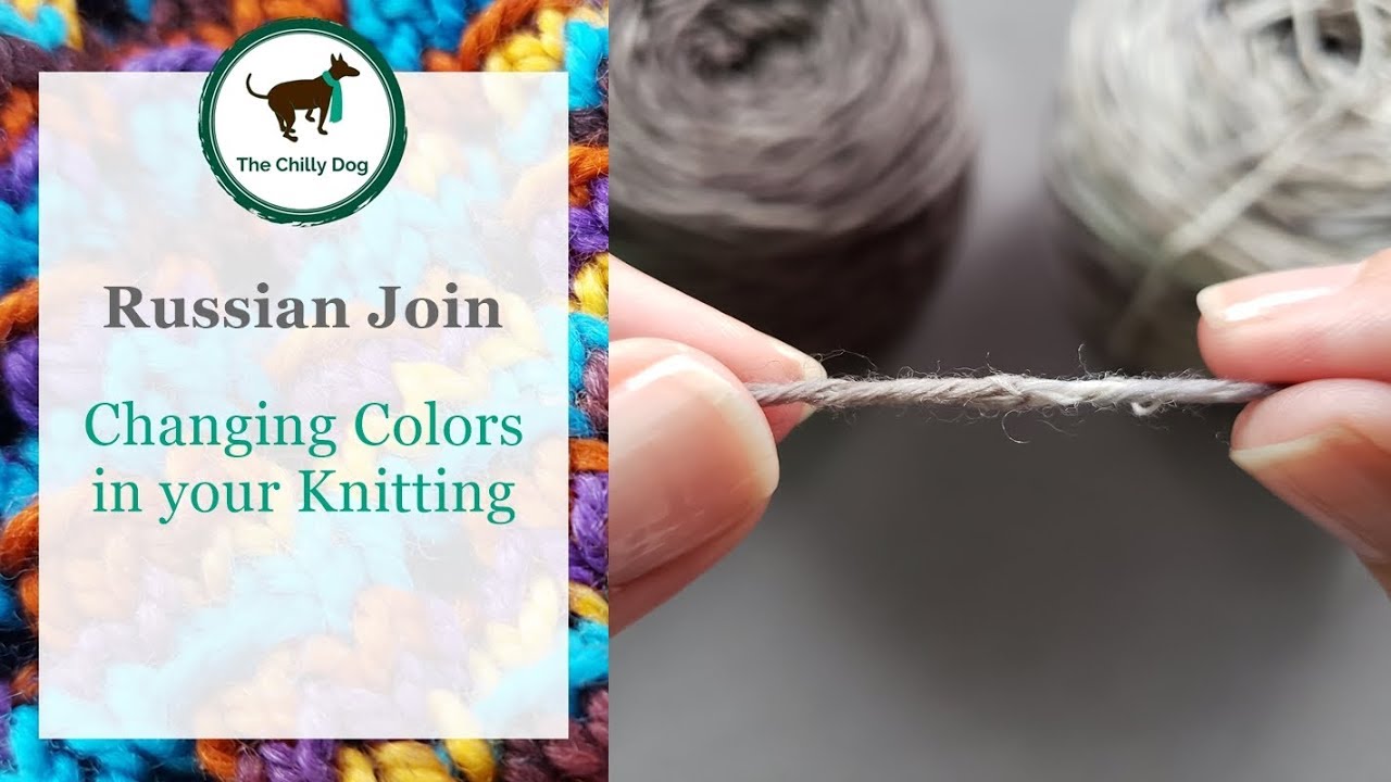 Changing Yarn Colors with the Russian Join