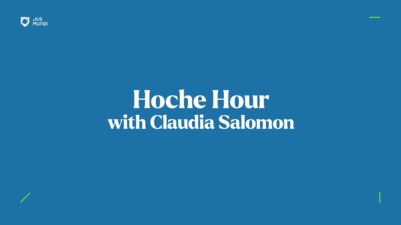 Hoche Hour with Claudia Salomon: Breaking Barriers and the Future of Global Arbitration