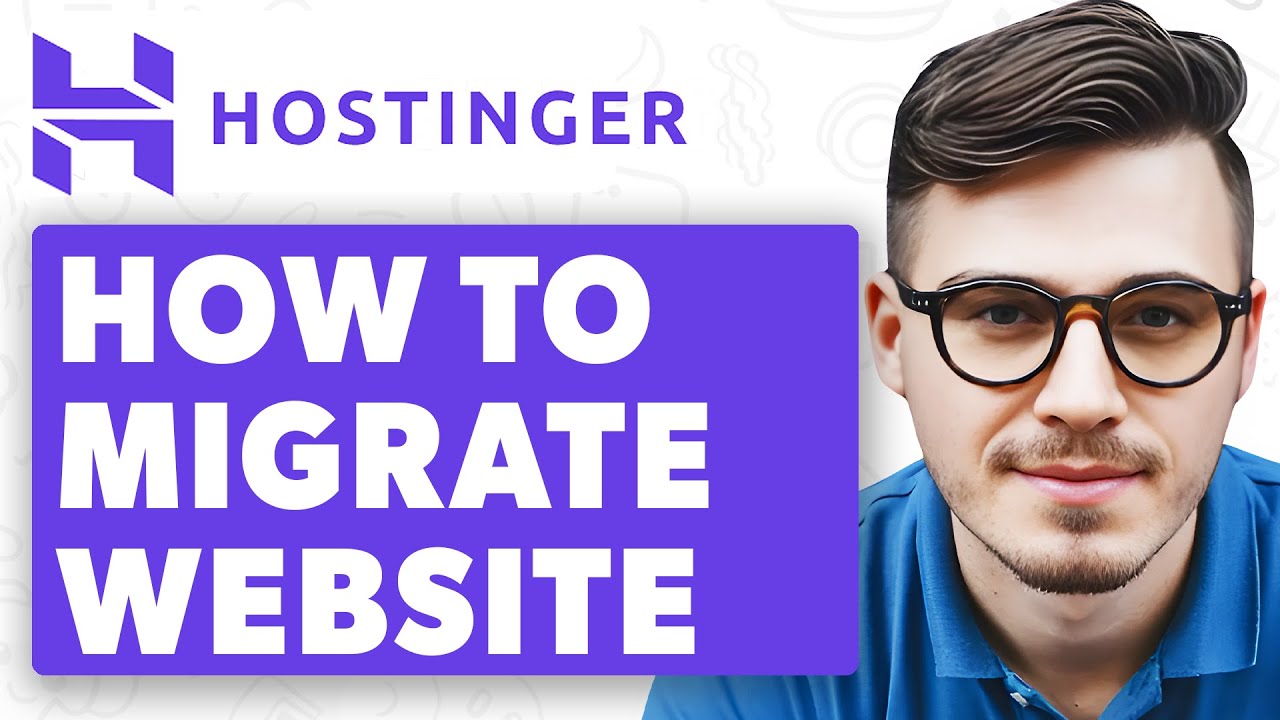 How To Migrate Website To Hostinger [2025 Guide]