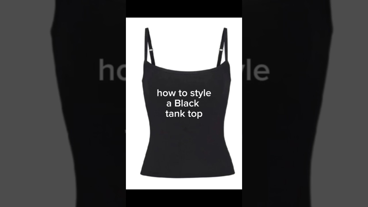 how to style a Black tank top! #tanktop #basic #outfit #style #fyp