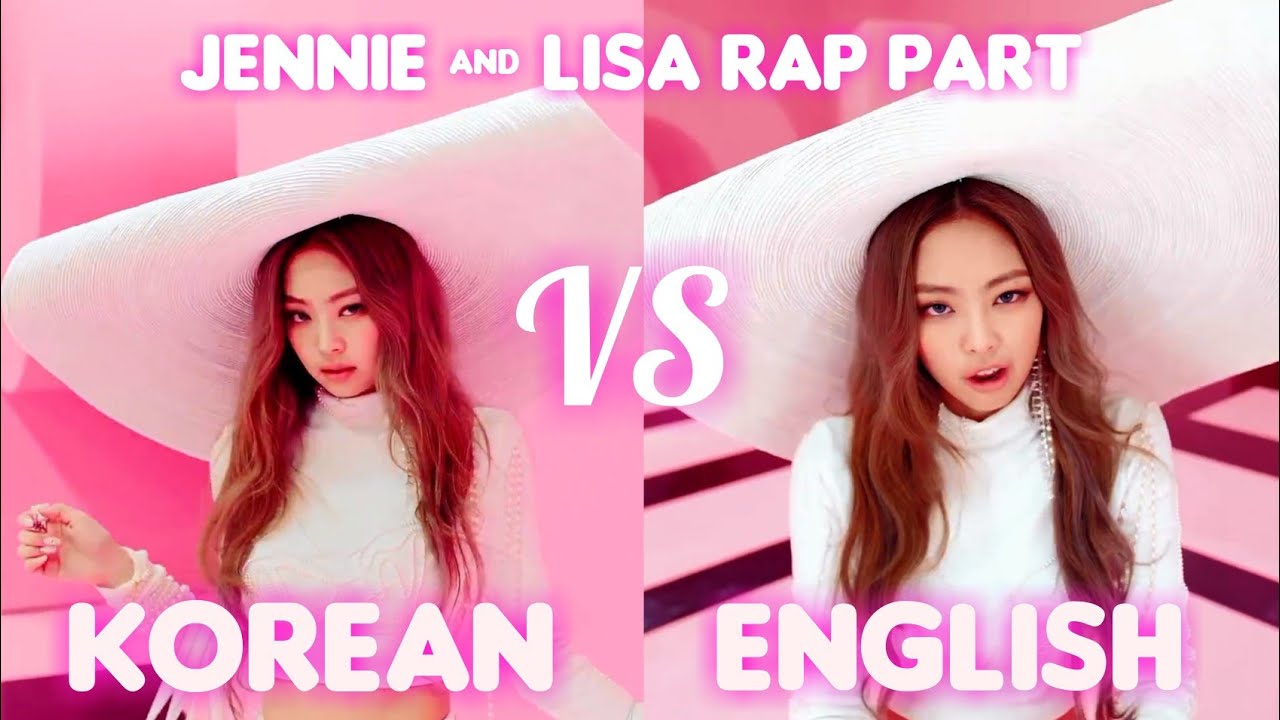 BLACKPINK JENNIE & LISA RAP PART (KOREAN VS ENGLISH)