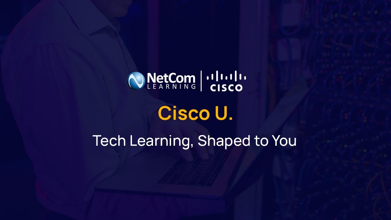Streamline Tech Training With Cisco U | NetCom Learning