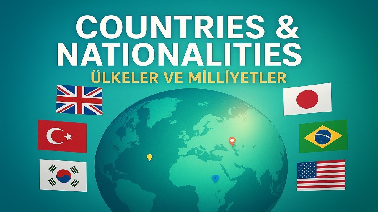 #13 Learn Countries & Nationalities Ülkeler ve Milliyetleri Öğren – Sifirdan İngilizce Öğreniyorum