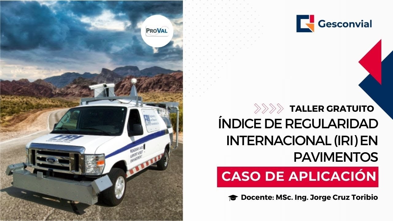 Taller Índice de Regularidad Internacional IRI en Pavimentos - Caso de aplicación