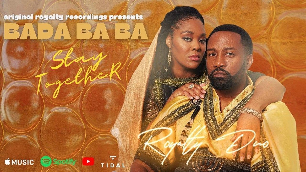 Original Royalty Recordings Presents: ROYALTY DUO: BADA BA BA | STAY TOGETHER