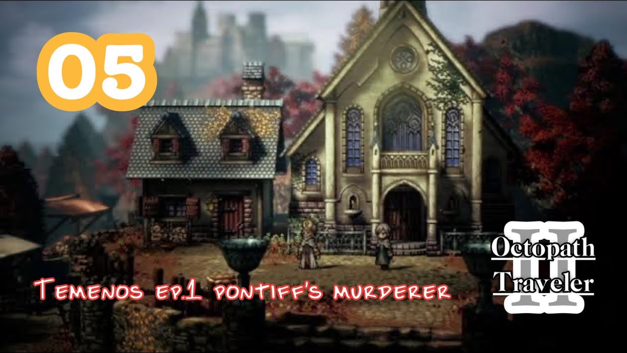 Octopath Traveler II 05 Temenos, The murder of the pontiff walkthrough