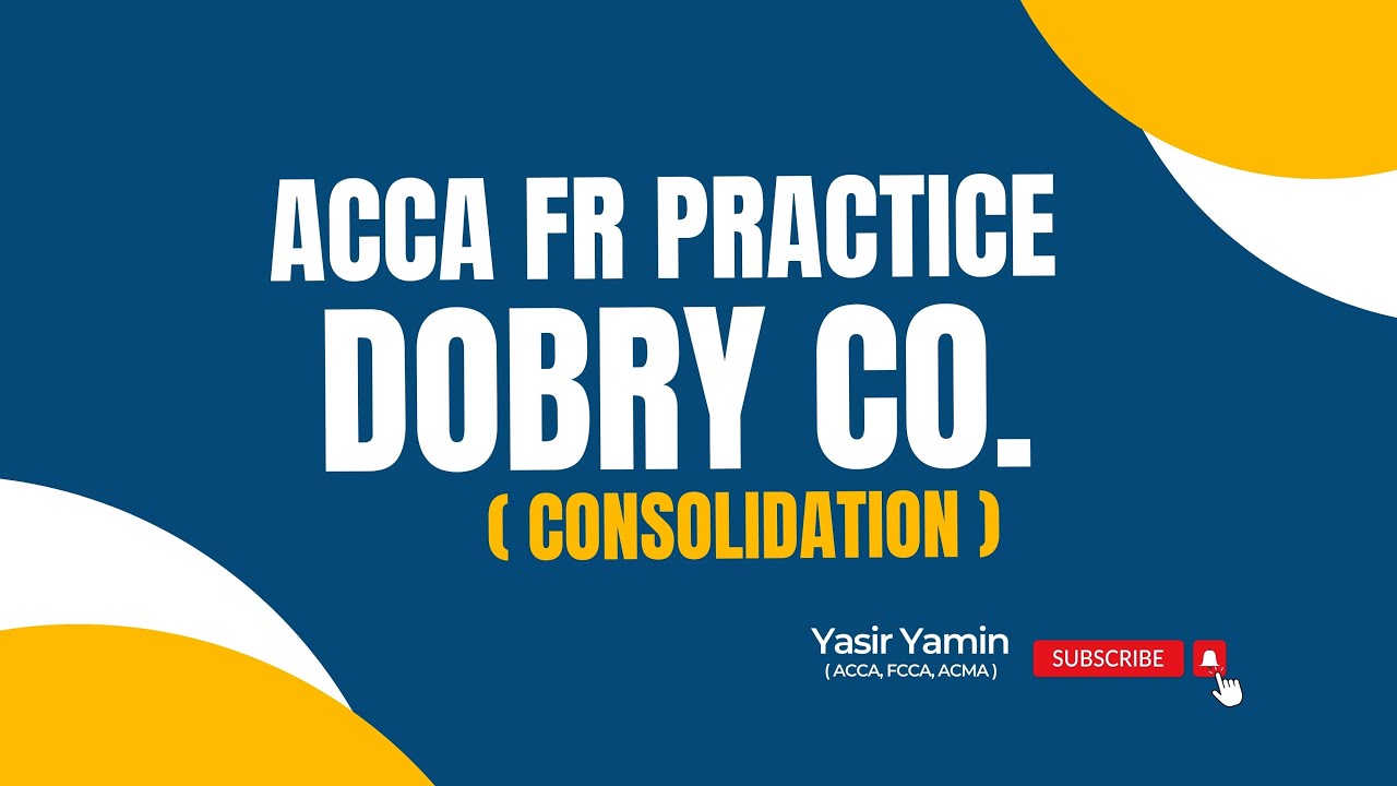 ACCA FR Practice - Dobry Co (Consolidation)