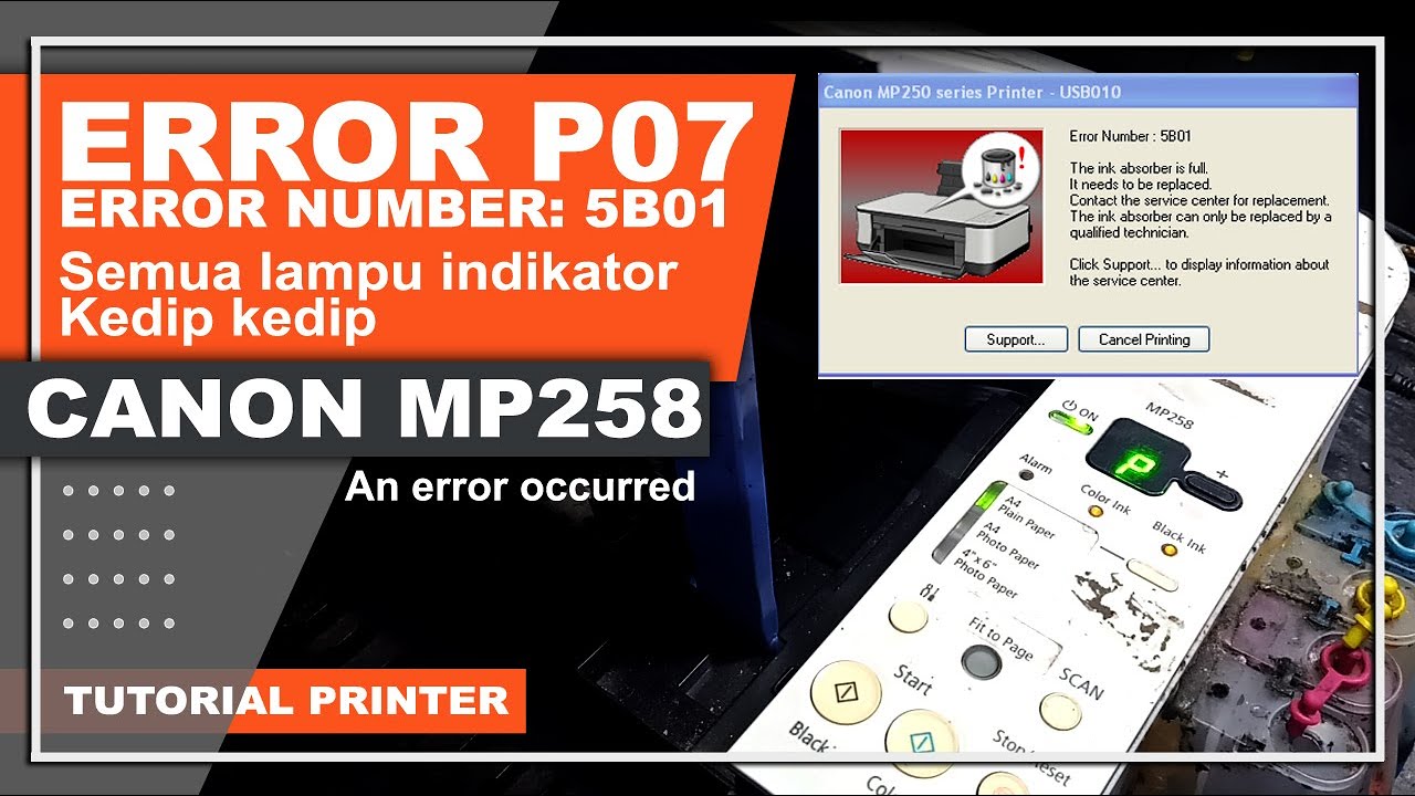 Solusi Cara Mengatasi Printer Canon MP258 Error Number 5B01 Dan Error P07, Reset Canon MP258 MP287