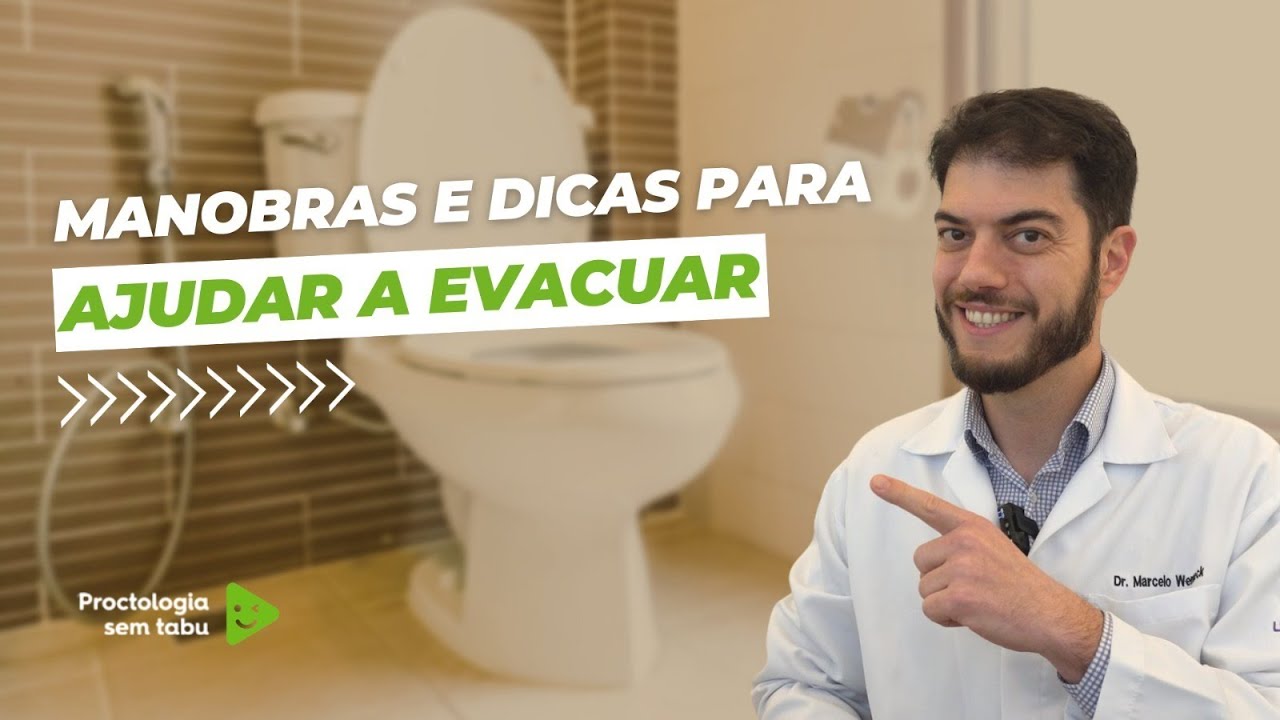 Manobras e dicas para evacuar! Defecação obstruída?