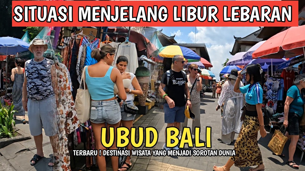 SITUASI DI BALI MENJELANG LIBUR LEBARAN | UBUD BALI