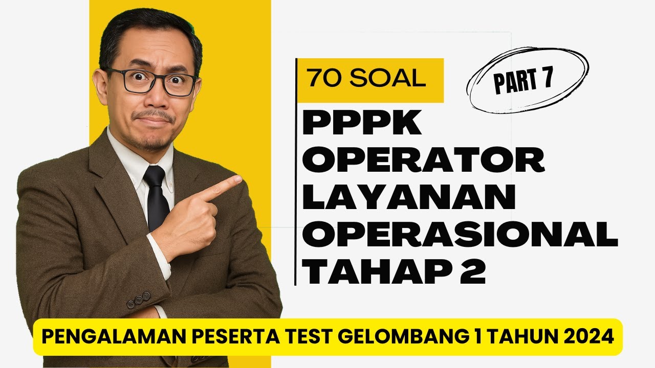 BELAJAR 70 SOAL PPPK OPERATOR LAYANAN OPERASIONAL TAHAP 2
