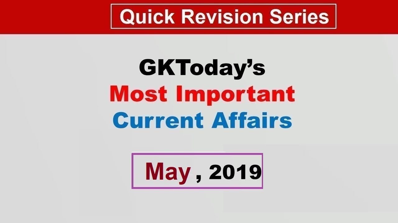 May 2019 | Full Month Current Affairs | Current Affairs in English