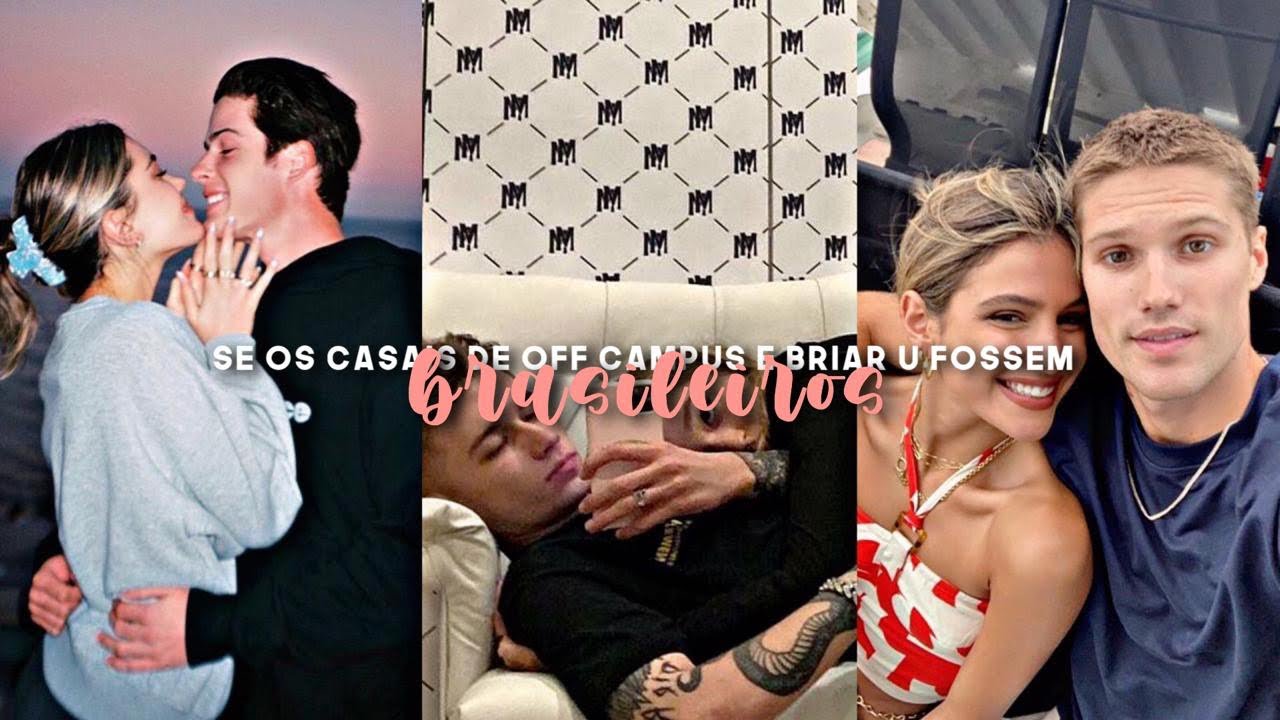 SE OS CASAIS DE OFF CAMPUS E BRIAR U FOSSEM BRASILEIROS #01