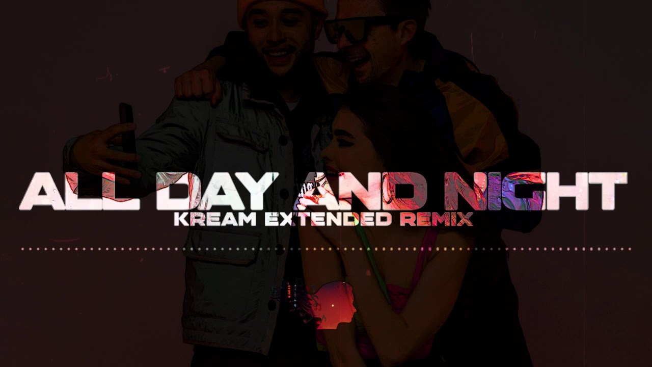 Jax Jones, Martin Solveig, Madison Beer - All Day And Night (KREAM Extended Remix)