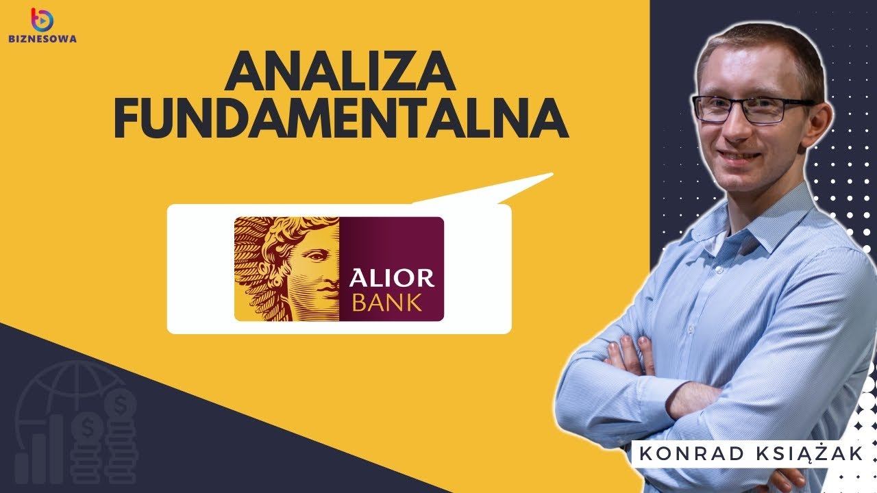 Alior Bank - analiza fundamentalna sp&oacute;łek z GPW | Konrad Książak