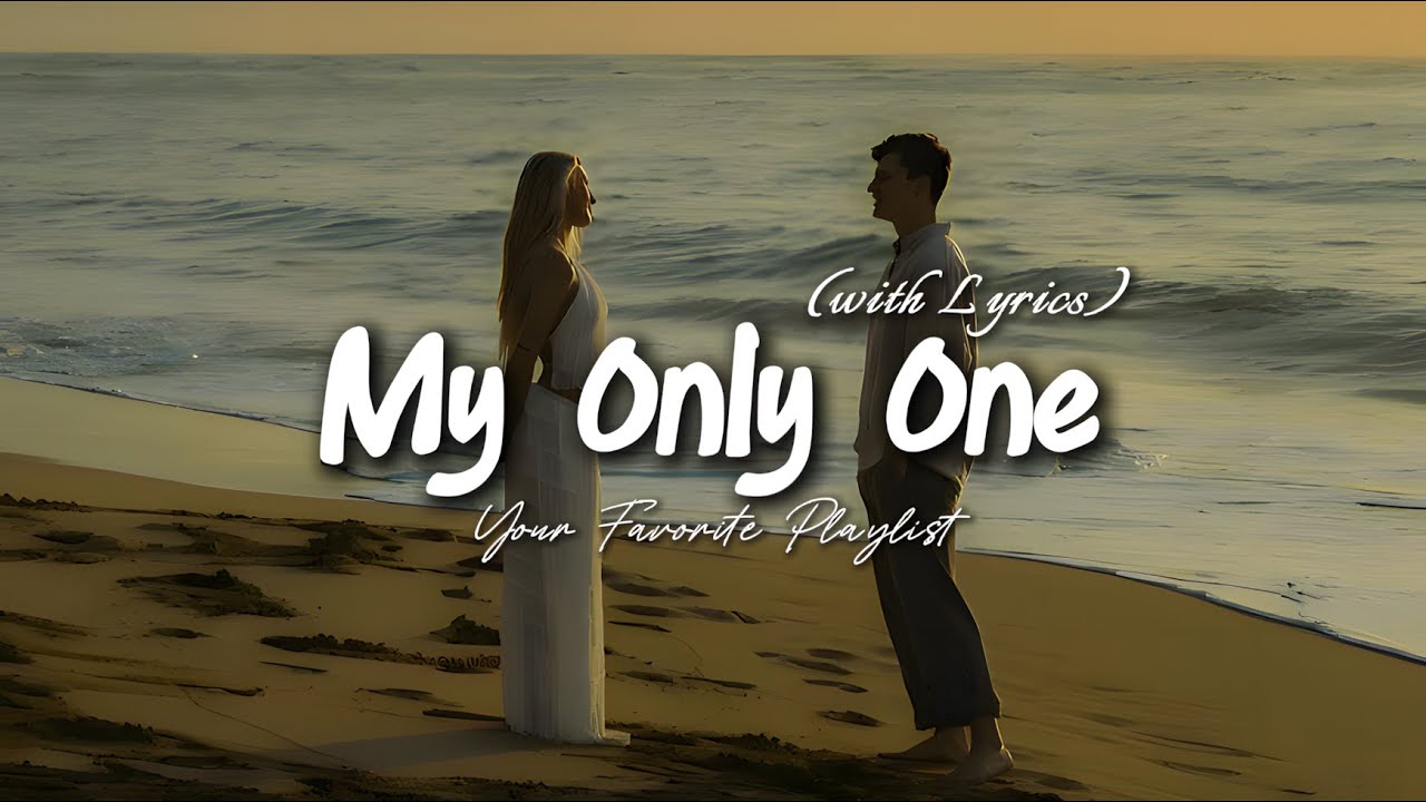 My Only One - Romantic Love Song | Lyric Video