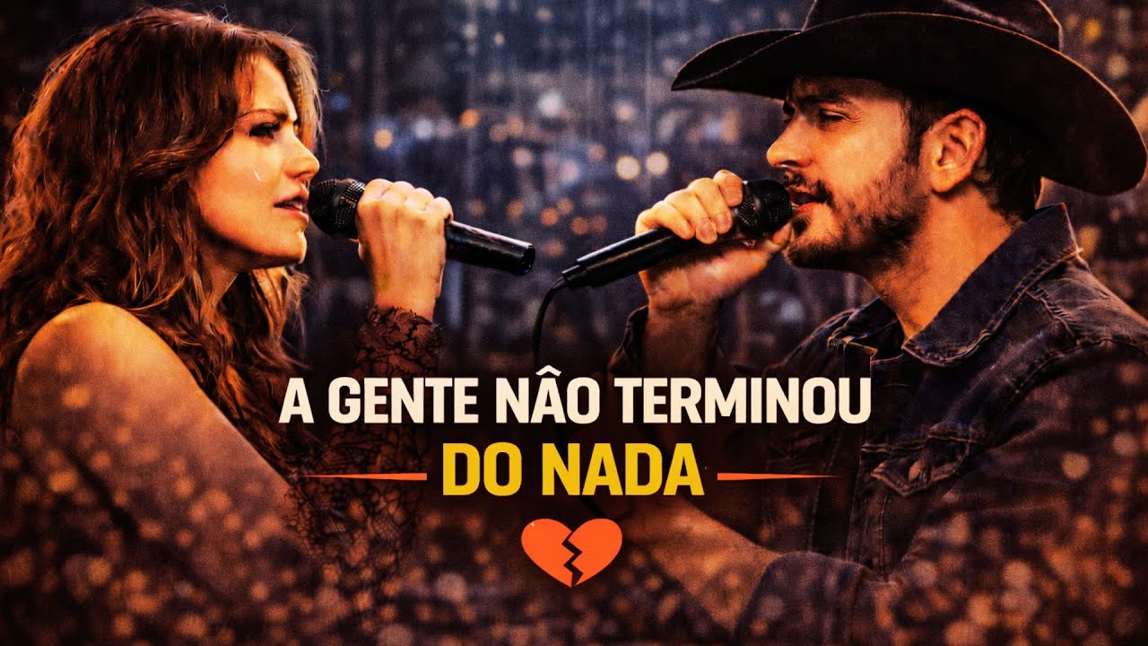 💔A GENTE NÃO TERMINOU DO NADA – DUETO SEPARAÇÃO DEFINITIVA💔