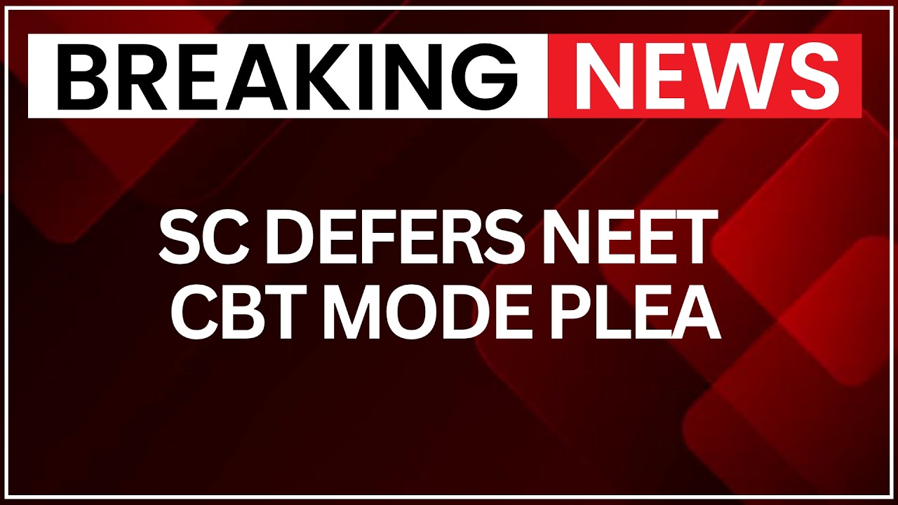 NEET UG 2026 Re-Exam: Supreme Court Declines Urgent Hearing On CBT Mode Plea | NewsX