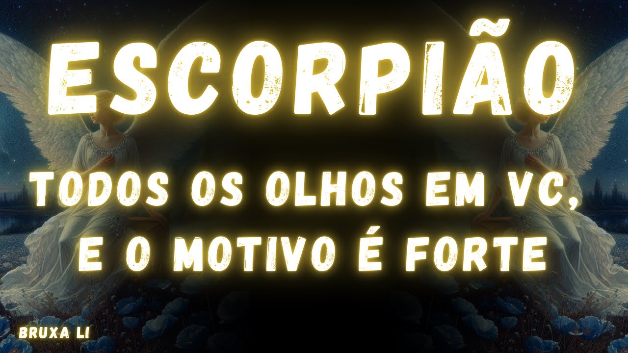 ESCORPIÃO♏ TODOS OS OLHOS EM VC, E O MOTIVO É FORTE 😱