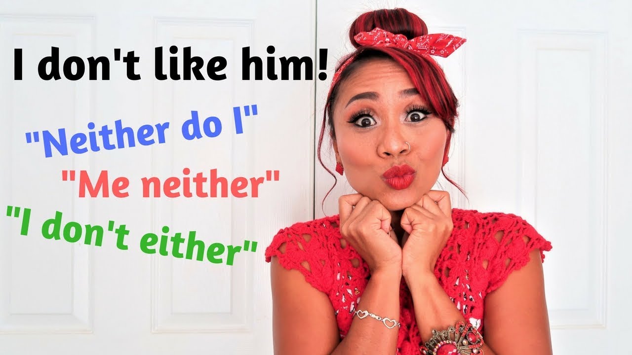 I DON'T EITHER, ME NEITHER, NEITHER DO I | #EnglishWithPuri